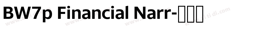 BW7p Financial Narr字体转换 BW7p Financial Narr字体转换